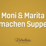 Moni & Marita machen Suppe